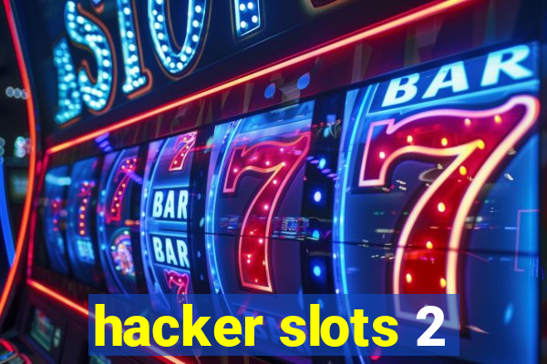 hacker slots 2